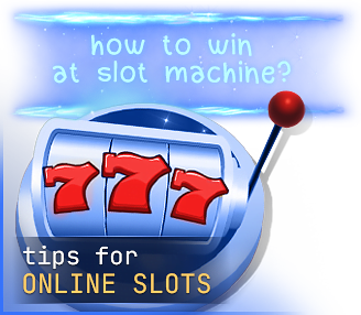 Tips for Online Slots